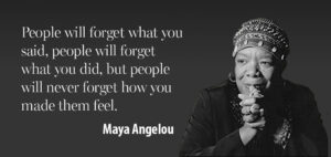 Black-and-white quote graphic: people never forget how you made them feel